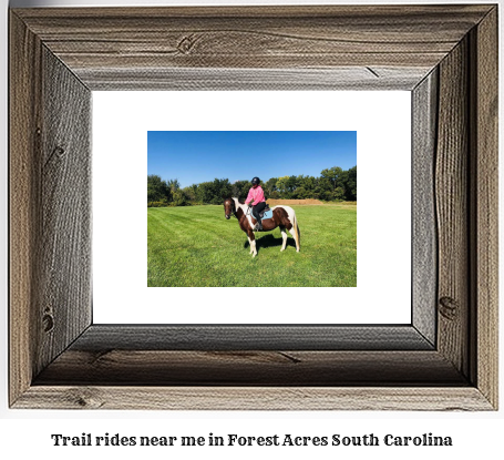 trail rides near me in Forest Acres, South Carolina